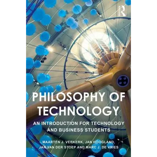 Philosophy of Technology: An Introduction for Technology and Business Students