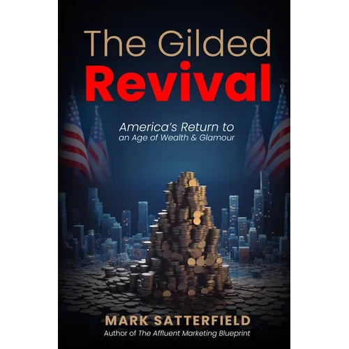 The Gilded Revival: America's Return to an Age of Wealth & Glamour