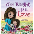 You Taught Me Love: Second Edition