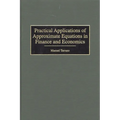 Practical Applications of Approximate Equations in Finance and Economics