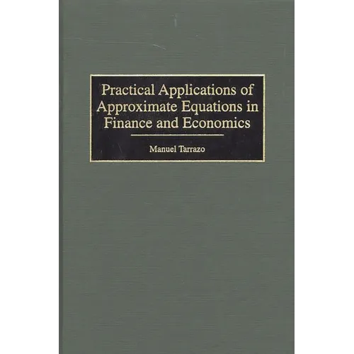 Practical Applications of Approximate Equations in Finance and Economics
