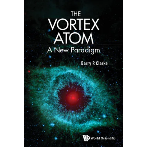 The Vortex Atom: A New Paradigm