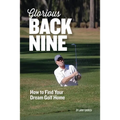 Glorious Back Nine: How to Find Your Dream Golf Home