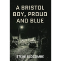 A Bristol Boy, Proud and Blue