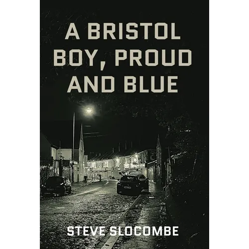 A Bristol Boy, Proud and Blue