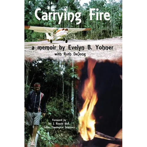 Carrying Fire: A Memoir by Evelyn B. Yohner