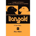 Liongold: Sunlight and Shadows in the Era of Apartheid