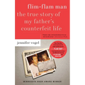 Flim-Flam Man: The True Story of My Father's Counterfeit Life
