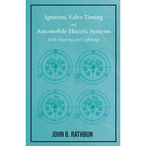 Ignition, Valve Timing and Automobile Electric Systems (Self-Starting and Lighting)