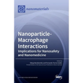 Nanoparticle-Macrophage Interactions: Implications for Nanosafety and Nanomedicine