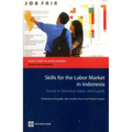 Skills for the Labor Market in Indonesia: Trends in Demand, Gaps, and Supply
