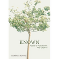 Known: Poems of perspective and growth