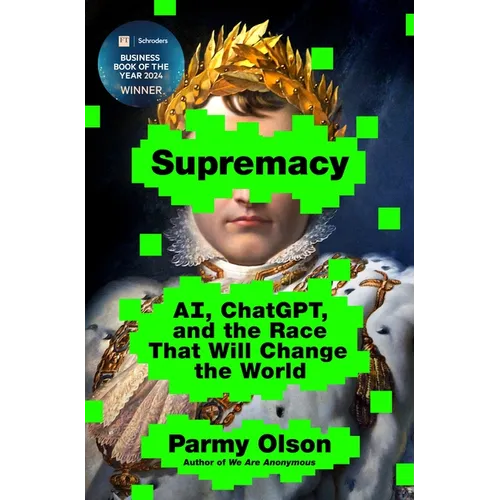 Supremacy: Ai, Chatgpt, and the Race That Will Change the World