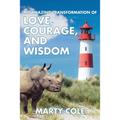 My Amazing Transformation of Love, Courage, and Wisdom