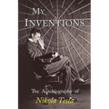 My Inventions: The Autobiography of Nikola Tesla