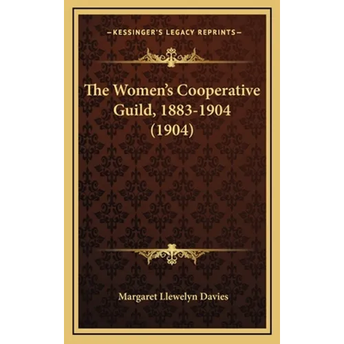 The Women's Cooperative Guild, 1883-1904 (1904)