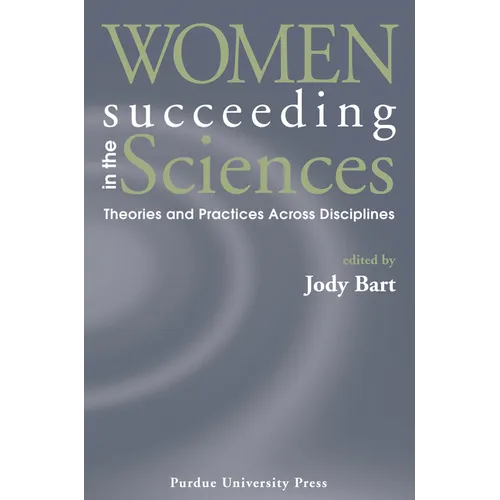 Women Succeeding in the Sciences: Theories and Practices Across Disciplines