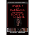 Horrible and Fascinating - John Boorman's Exorcist II (hardback): The Heretic