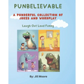 Punbelievable: A Punderful Collection of Jokes and Wordplay of Puns with Illustrations