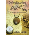 Do You Know Your Mom's Story?: 365 Questions You Need to Ask Her