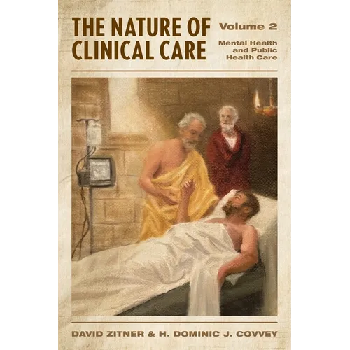 The Nature of Clinical Care - Volume 2: Mental Health and Public Health Care