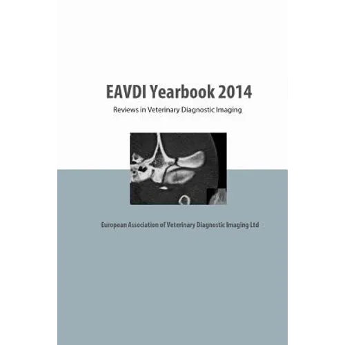 EAVDI Yearbook 2014: Reviews in Veterinary Diagnostic Imaging