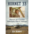 Hornet 33: Memoir of a Combat Helicopter Pilot in Vietnam