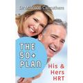 The 50+ Plan: His and Hers HRT