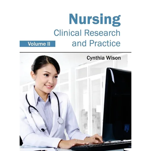 Nursing: Clinical Research and Practice (Volume II)