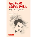 The Real Osamu Dazai: A Life in Twenty Stories