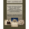 Ex Parte International Workers Order, Inc., Helen Bobroff, Isadore Slitzan, et al., Petitioners. U.S. Supreme Court Transcript of Record with Supporti