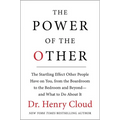 The Power of the Other: The Startling Effect Other People Have on You, from the Boardroom to the Bedroom and Beyond-And What to Do about It
