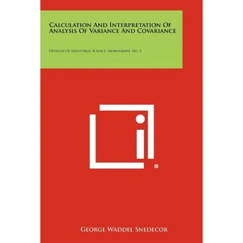 Calculation And Interpretation Of Analysis Of Variance And Covariance: Division Of Industrial Science, Monograph, No. 1