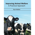 Improving Animal Welfare: A Practical Approach