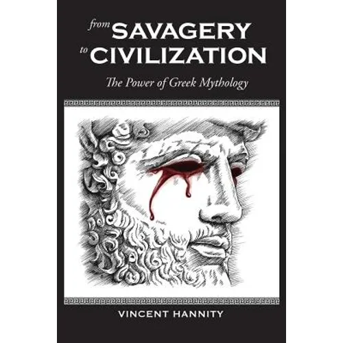 From Savagery to Civilization: The Power of Greek Mythology