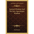 Ancient Wisdom And The New Apocalyptic Wisdom