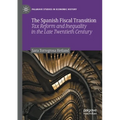 The Spanish Fiscal Transition: Tax Reform and Inequality in the Late Twentieth Century