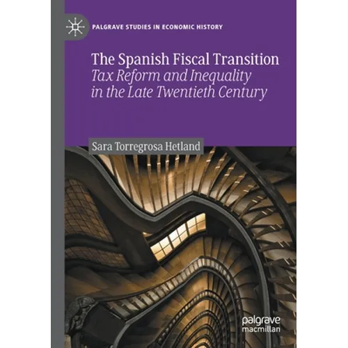 The Spanish Fiscal Transition: Tax Reform and Inequality in the Late Twentieth Century