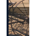 Guano: A Treatise of Practical Information for Farmers