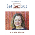 Let Her Out: Reclaim Who You Have Always Been