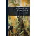 Lord Milner And South Africa