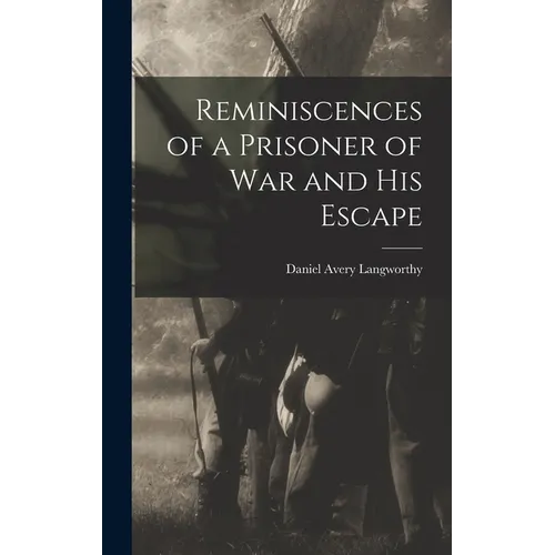 Reminiscences of a Prisoner of war and his Escape