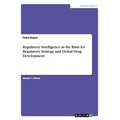 Regulatory Intelligence as the Basis for Regulatory Strategy and Global Drug Development