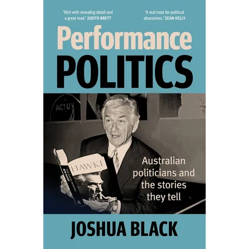Performance Polititcs: Australian Politicians and the Stories They Tell