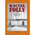 Racial Folly: A Twentieth-Century Aboriginal Family