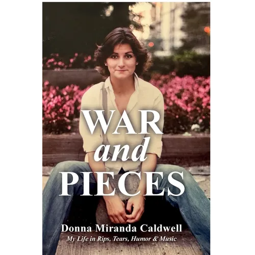 WAR and PIECES, My Life in Rips, Tears, Humor & Music