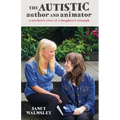 The Autistic Author and Animator: A mother's view of a daughter's triumph