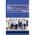Is Your Organization a Great Workplace?