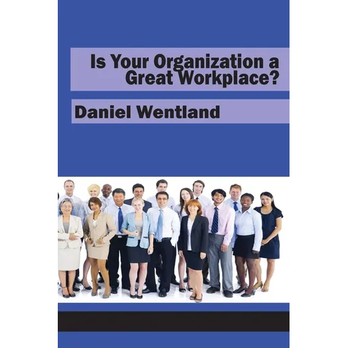 Is Your Organization a Great Workplace?
