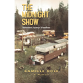 The Midnight Show: bohemians, byways & bonfires